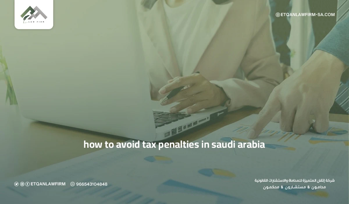 How to Avoid Tax Penalties in Saudi Arabia: A Complete Guide to Staying Compliant with ZATCA 