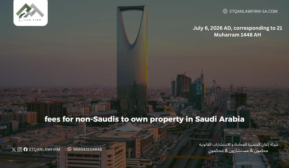 The Official Fees for Non-Saudis to Own Property in Saudi Arabia